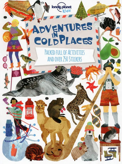 Adventures in Cold Places, Activities and Sticker Books 1 (Lonely Planet Kids)