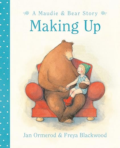 Making Up (Maudie & Bear Stories) - BFK