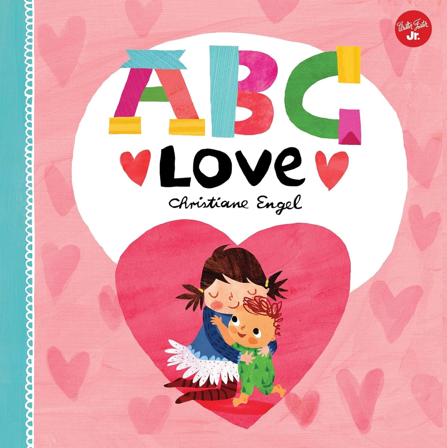 ABC for Me: ABC Love: An endearing twist on learning your ABCs! (Volume 2) (ABC for Me, 2) - BFK